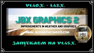 Мод JBX Graphics 2 v1.7.5.3 Euro Truck Simulator 2 (v1.40.x,-1.42.x,-1.45.x.)