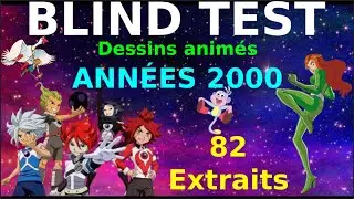BLIND TEST DESSINS ANIMÉS ANNÉES 2000 DE 82 EXTRAITS