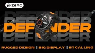 Zero DEFENDER SmartWatch ⚡ Rugged Design ⚡ Big Display ⚡ BT Calling - Better than Zero Armour.