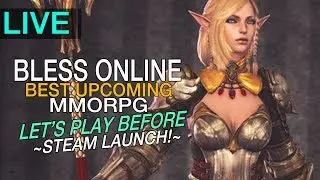 Bless Online - The Best, Upcoming Action MMORPG! Let's Play Before English Steam Launch!