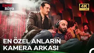 30. B&ouml;l&uuml;m Kamera Arkası 📸 | Eşref R&uuml;ya (4K)