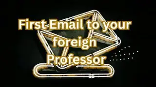 How to end your first email? | Study in U.S.A | Complete Guide | Part 3 | Writing email to Professor