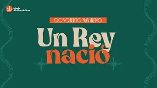 Concierto Navidad 2025 | Un Rey Nació | Iglesia Séptimo de Línea #septimodelinea