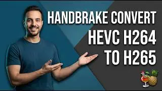 HandBrake Convert Hevc H264 To H265 [Easy Step-By-Step Guide]