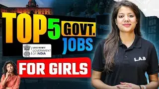 Top 5 Government Jobs for Girls | Upcoming Govt Exams 2025 | Govt Job Vacancy 2025 | SSC LAB