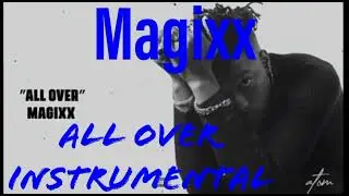 Magixx- All over (official instrumental)
