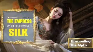 The Empress Who Discovered Silk || The Discovery of Silk || How Was Silk Discovered #silk #china