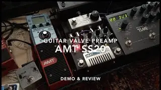 AMT SS20 3-channel Tube Guitar Preamp ~ Demo & Review