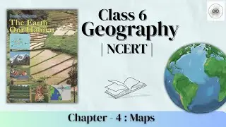 Class 6 NCERT Geography Ch 4 | Maps |GS