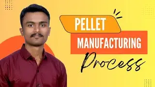 Pellet Manufacturing Process I Introduction class