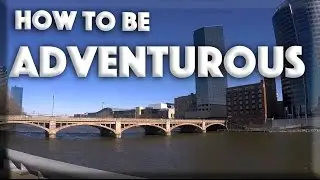 How to be Adventurous
