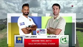 Day 2 Highlights: 2nd Test, Sri Lanka vs Ireland | 2nd Test - Day 2 - SL vs IRE