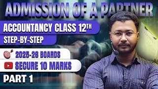 Admission of a Partner Class 12 | PSR, Goodwill & Hidden Goodwill | Expected Questions 25&ndash;26 Part 1🔥