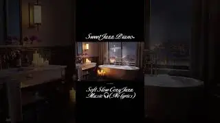 𝐏𝐥𝐚𝐲𝐥𝐢𝐬𝐭.💖 Soft Slow Cozy Jazz Piano Music🎶&lsquo; 🎧(No lyrics)for Studying,Working,Meditation,Sleeping~✨💿