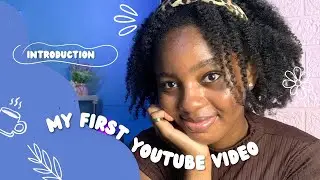 MY FIRST YOUTUBE VIDEO | Introducing my channel
