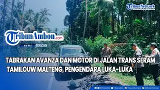 Tabrakan Avanza dan Motor di Jalan Trans Seram Tamilouw Malteng, Pengendara Luka luka