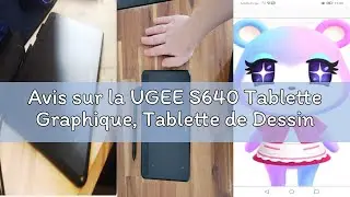 Avis sur la UGEE S640 Tablette Graphique, Tablette de Dessin Num&eacute;rique avec Stylet sans Pile Sensibi
