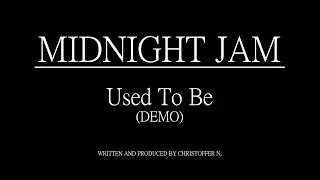 Midnight Jam  - Used To Be