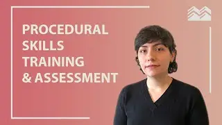 Procedural Skills Training & Assessment | Dr. Elif Bilgic | MERIT Rounds