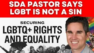 SDA Pastor Affirms LGBT in his Sermon