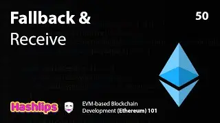Fallback & Receive - EVM based Blockchain Development (Ethereum) 101 part 50