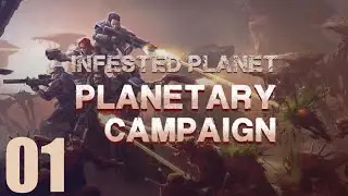 Infested Planet: Planetary Campaign - 01/54 - Zeit f&uuml;r die Eroberung
