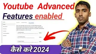 How to enabled youtube advanced features | youtube advanced features enabled kaise kare