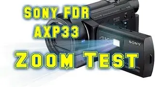 Sony FDR AXP33- ZoomTest: Sony FDR AX33-Sony -4k Video-Ultra HD-full zoom-UK
