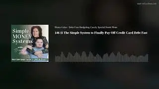 146 II The Simple System to Finally Pay Off Credit Card Debt Fast
