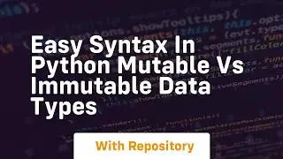 Easy syntax in python mutable vs immutable data types