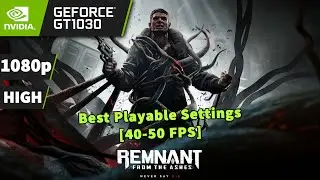 Remnant: From the Ashes [PC] on GT 1030 - 720p | BEST PLAYABLE SETTINGS (HIGH) [40-50 FPS] 🔥