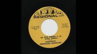 Conjunto Hermanos Gonz&aacute;lez - De Esta Sierra A La Otra Sierra - Exito Regional Records er-135-a