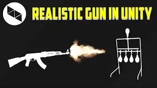 HOW TO MAKE A REALISTIC GUN IN UNITY