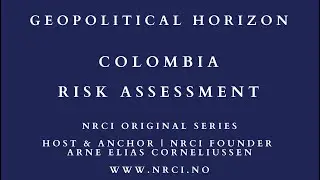 Geopolitical Horizon: Colombia - Risk Assessment