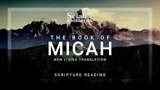 The Book of Micah | NLT Audio Bible #selahmoments #audiobible #NLT