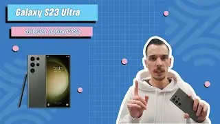 Galaxy S23 Ultra - ვიდეო განხილვა
