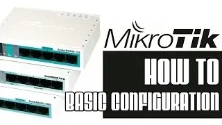 MIKROTIK | Basic Configuration