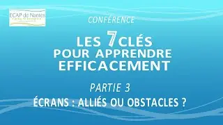 ▶ 3. Les 7 clés pour apprendre efficacement - Ecrans : Alliés ou Obstacles pour la concentration ?