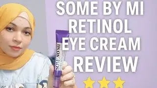 ريفيو Some By Mi Retinol Eye Cream | الفرق بين الأصلي والتقليد