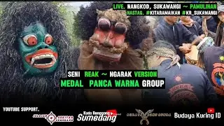 👹 Seni Reak‼️Medal Panca Warna Live Nangkod, Sukawangi - Pamulihan #KitaRamaikan #KR_Sukawangi