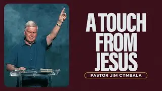 A Touch from Jesus | Pastor Jim Cymbala | Tuesday Prayer Meeting | The Brooklyn Tabernacle