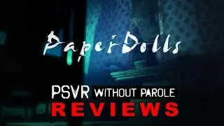 Paper Dolls | PSVR Review [In Progress]