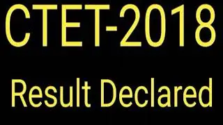 #CTET #CTETresult #ctetResult_2018            CTET-2018 Result Declared