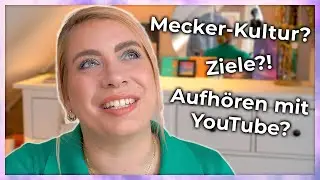 Nur noch Gemecker, Ziele? & andere Plattformen? Ehrliches STYLE and TALK 😋
