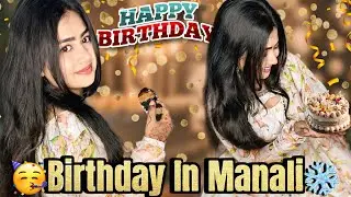 Birthday Celebration In Manali | Mall Road | Tried Manali Mall Road Food 🍜🍩🍱