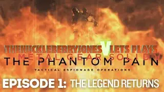 'THE LEGEND RETURNS' | Metal Gear Solid V: THE PHANTOM PAIN | Episode 1 | Lets Play