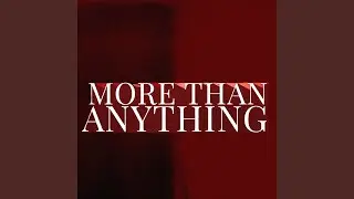 More Than Anything