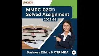 IGNOU MMPC-020 Solved Assignment 2025-26 | Business Ethics & CSR MBA
