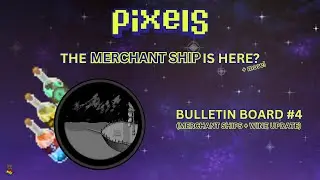 MERCHANT SHIP NEXT UPDATE?! | PIXELS CHAPTER 2.5