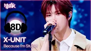 [🔊8D Bank] X-UNIT (엑스유닛) - Because I'm Stupid | KBS WORLD TV 250627
